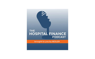 Besler, The Hospital Finance Podcast, “Why Patients Don’t Pay – What Providers Should Know”