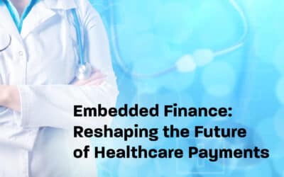 Embedded Finance: Reshaping the Future of Healthcare Payments