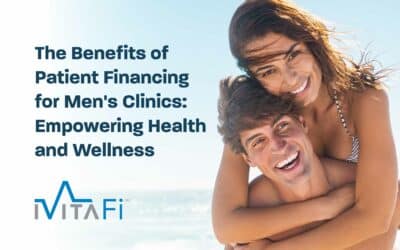 The Benefits of Patient Financing for Men’s Clinics: Empowering Health and Wellness